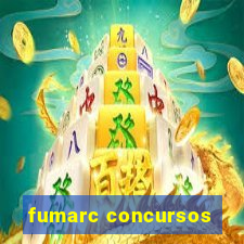 fumarc concursos